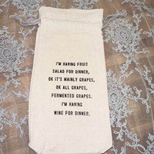 OK I’M HAVING WINE FOR DINNER WINE BAG