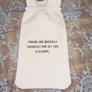 FRIENDS ARE THERAPISTS WINE BAG