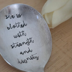 SHE IS CLOTHED IN STRENGTH AND DIGNITY - VINTAGE STAMPED SPOON