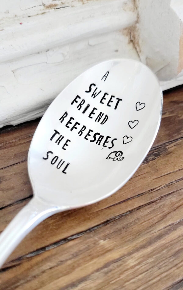 A SWEET FRIEND REFRESHES THE SOUL - VINTAGE STAMPED SPOON